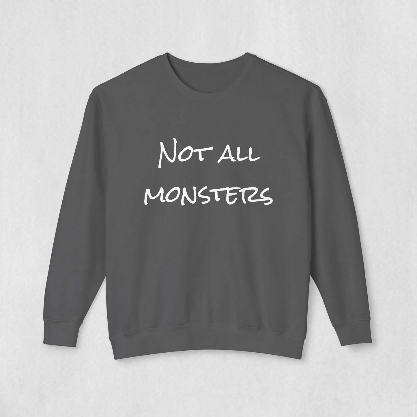 Not all Monsters Sweatshirt