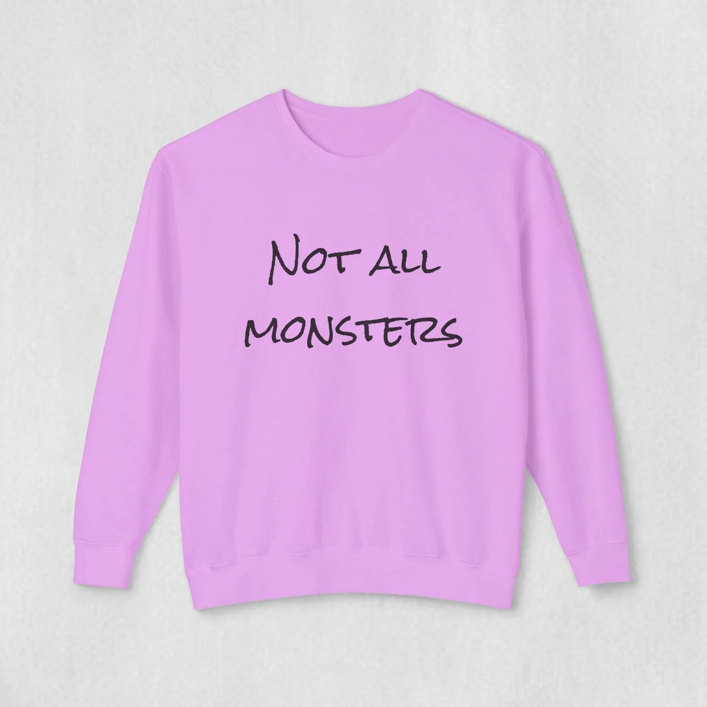 Not all Monsters Sweatshirt